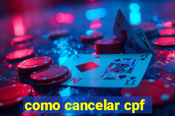 como cancelar cpf